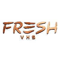 Fresh VHS
